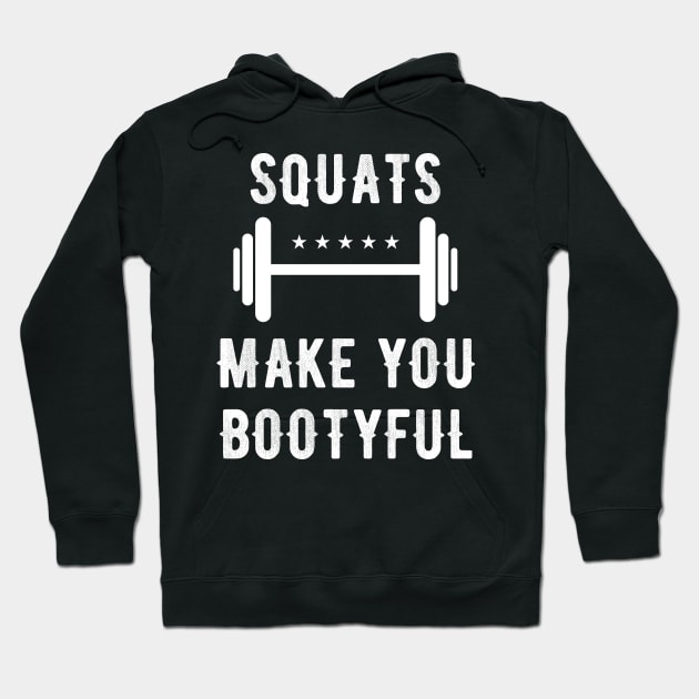 Squats make you bootyful Hoodie by captainmood